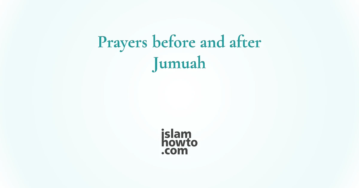 Prayers before and after Jumuah